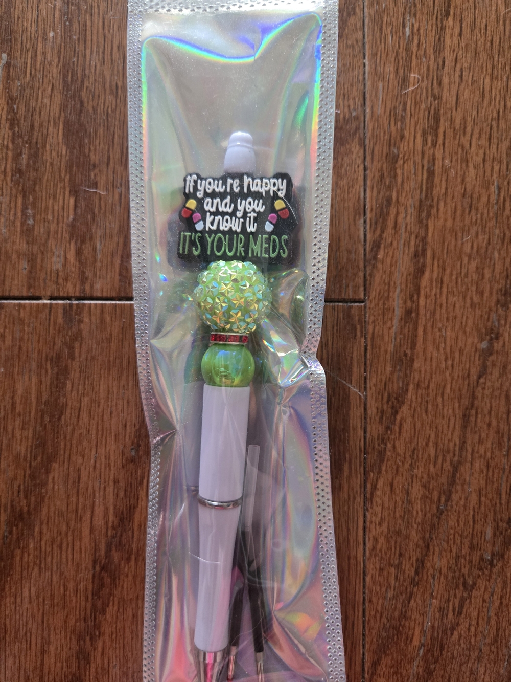 Happy and You Know It It's Your Meds - Handmade Decorative Pen, 2 Refills